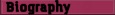 Biography