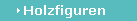 Holzfiguren